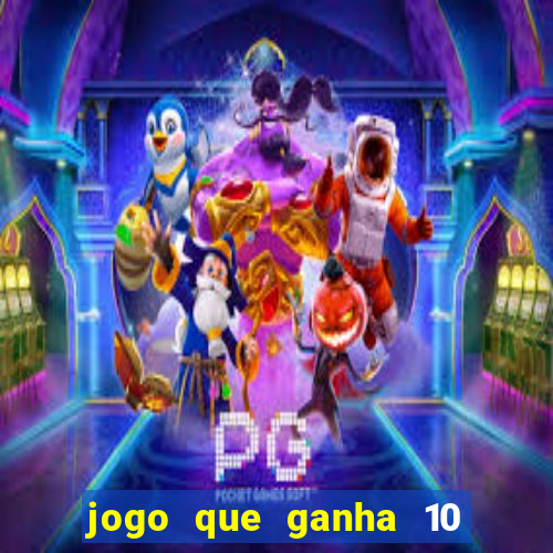 jogo que ganha 10 reais no cadastro